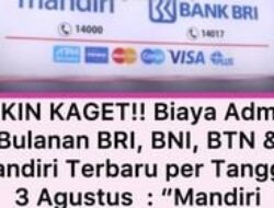 Biaya Admin Bank Mandiri, BNI, BRI, BTN